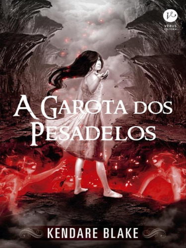 A GAROTA DOS PESADELOS (VOL. 2 ANNA VESTIDA DE SANGUE) - VOL, de Blake, Kendare. Editora Verus, capa mole, edição 1ª edição - 2018 em português