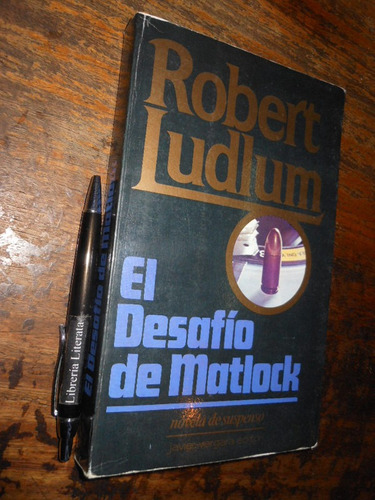 El Desafío De Matlock Robert Ludlum Ed. Javier Vergara 13,5x