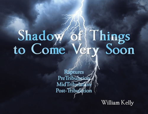 Shadow Of Things To Come Very Soon, De Kelly, William. Editorial Christian Faith Pub Inc, Tapa Blanda En Inglés