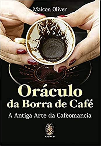 Libro Oráculo Da Borra De Café A Antiga Arte Da Cafeomancia