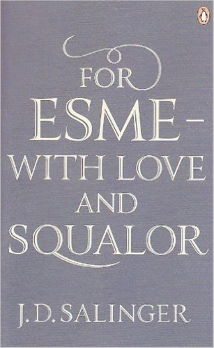 For Esme / With Love And Squalor - Jerome David Salinger