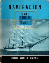 Comprar Navegacion Maritima Tres Tomos Escuela Naval De Venezuela 