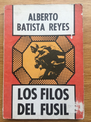 Alberto Batista Reyes Los Filos Del Fusil