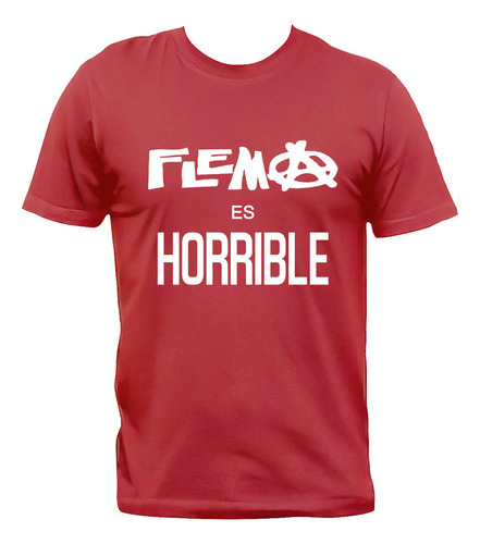 Remera Flema Es Horrible Ricky Espinosa Punk Rock