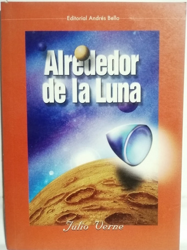 Alrededor De La Luna/ Julio Verne/ Usado/ Andrés Bello