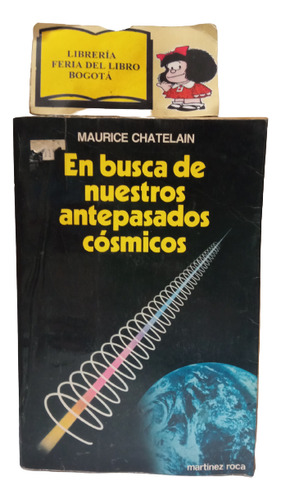 En Busca De Nuestros Antepasados Cosmicos - M. Chatelain