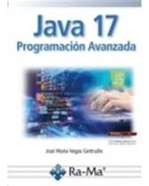 Comprar  Java 17 Programación Avanzada  -  Vegas Gertrudix, José Mar