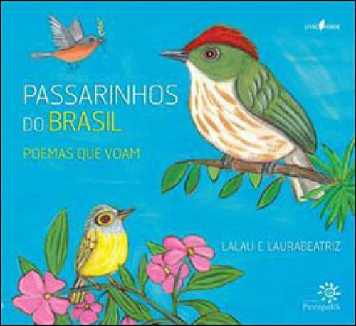 Passarinhos Do Brasil - Poemas Que Voam