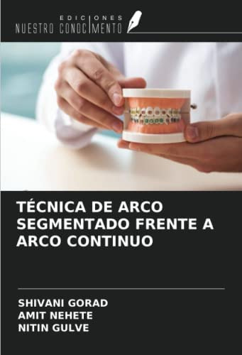 Libro: Técnica De Arco Segmentado Frente A Arco Continuo (sp