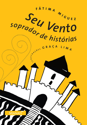 Livro Seu Vento Soprador De Historias - Fatima Miguez, Graça Lima [2008]