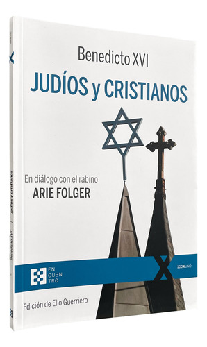 Judíos Y Cristianos - En Diálogo Con El Rabino Ariel Folger