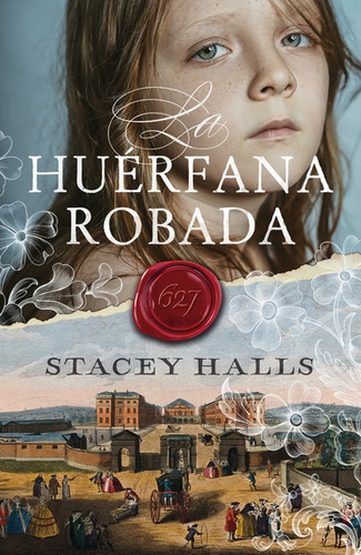 LA HUÉRFANA ROBADA, de Stacey Halls. Serie 8416517886, vol. 1. Editorial Ediciones Urano, tapa blanda, edición 2023 en español, 2023