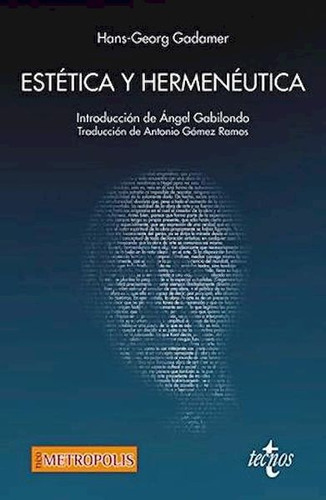 Estética Y Hermenéutica, De Hans George Gadamer. Editorial Tecnos (g), Tapa Blanda En Español