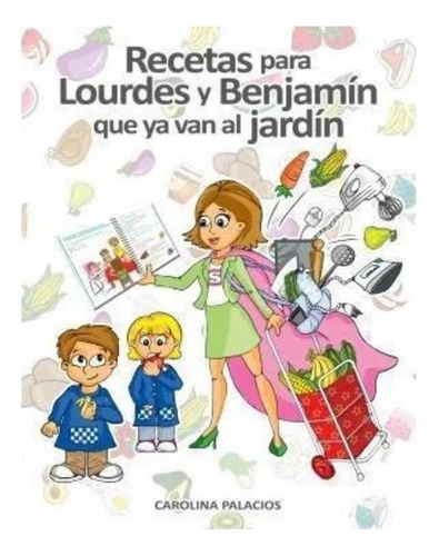 Imagen 3 de 8 de Recetas Para Mi Benjamín + Viandas + Recetas Para El Jardín
