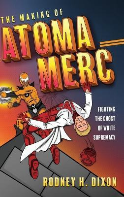 Libro The Making Of Atoma Merc : Fighting The Ghost Of Wh...