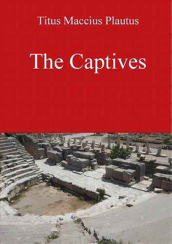 The Captives By Plautus, De Bolton, David. Editorial Lulu Pr, Tapa Blanda En Inglés
