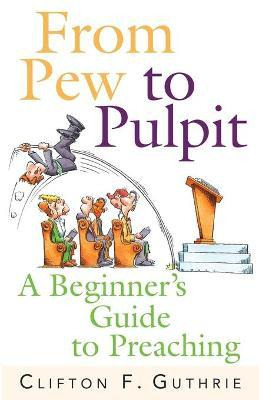 Libro From Pew To Pulpit - Clifton Guthrie