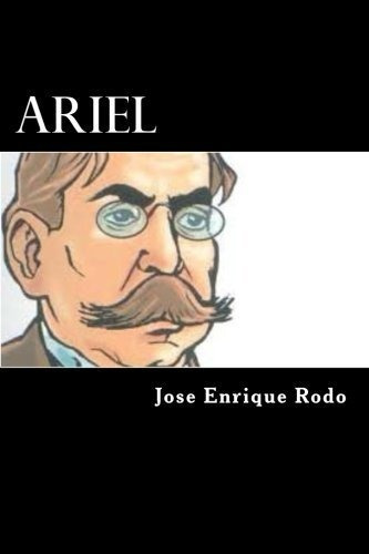 Ariel, de Jose Rodo., vol. N/A. Editorial CreateSpace Independent Publishing Platform, tapa blanda en español, 2017