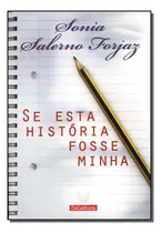 Comprar Se Esta Historia Fosse Minha: Se Esta História Fosse Minha, De Forjaz, Sônia Salerno. Educação, Vol. Educação Geral. Editorial Aquariana, Tapa Mole, Edición Educação Geral En Português, 20