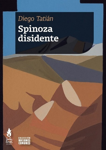 Spinoza Disidente, De Diego Tatián. Editorial Tinta Limón En Español