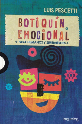 Botiquin Emocional Para Humanos Y Superheroes - Loqueleo