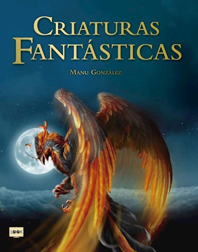 Libro Criaturas Fantasticas De Manu Gonzalez