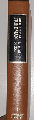 Libertad De Elegir De Milton Y Rose Friedman (Usado)