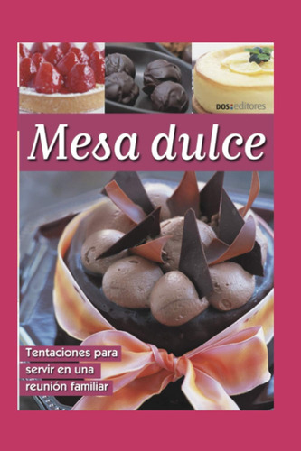 Libro: Mesa Dulce: Tentaciones Para Servir En Una Reunión Fa