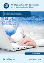 Comprar Gestion De Servicios En El Sistema Informatico. Ifct0109 - S, De Chicano Tejada, Ester. Ic Editorial, Tapa Blanda En Español