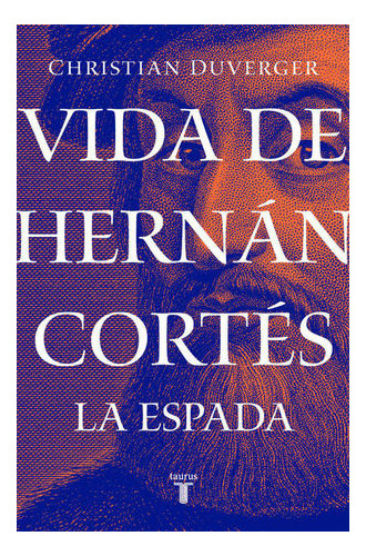 Libro Vida De Hernán Cortés. La Espada / 2 Ed. Original