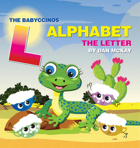 The Babyccinos Alphabet The Letter L, De Mckay, Dan. Editorial Academic Engagement Network, Tapa Dura En Inglés