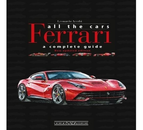 Livro Ferrari All The Cars: A Complete Guide