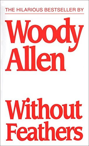 Book : Without Feathers - Woody Allen