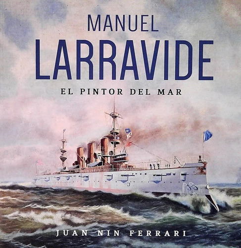 Manuel Larravide El Pintor Del Mar Juan Nin Ferrari Dic 2021