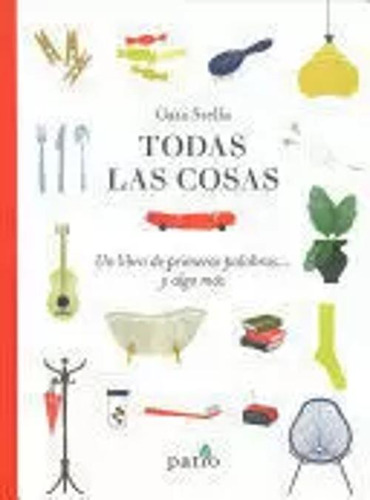 Libro Todas Las Cosas. Un Libro De Primeras Palabras... Y A