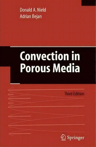 Convection In Porous Media, De Donald A. Nield., Vol. 1. Editorial Springer Verlag New York Inc, Tapa Blanda, Edición Third Edition En Inglés