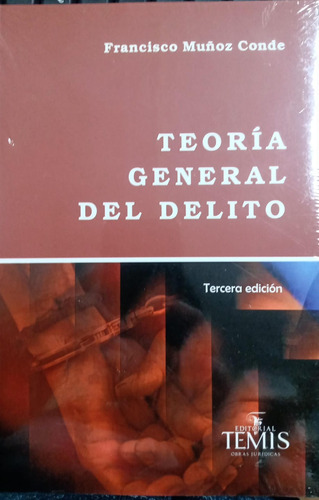 Libro: Teoria General Del Delito / 3 Ed.