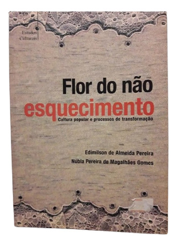 Edmilson Pereira E Núbia Gomes - Flor Do Não Esquecimento