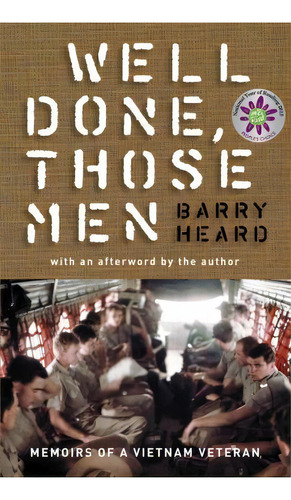 Well Done, Those Men: Memoirs Of A Vietnam Veteran, De Barry Heard. Editorial Scribe Publications, Tapa Blanda En Inglés, 2008