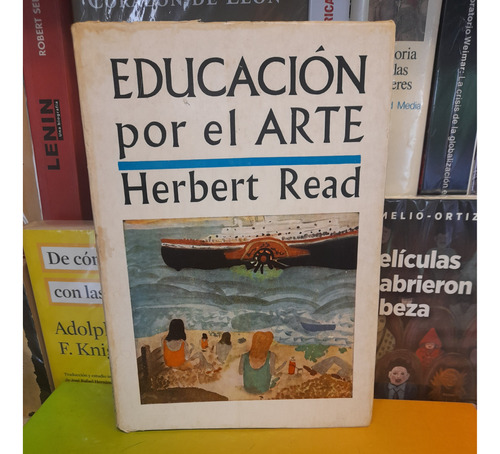 Educación Por El Arte. Herbert Read. Editorial Paidós. 