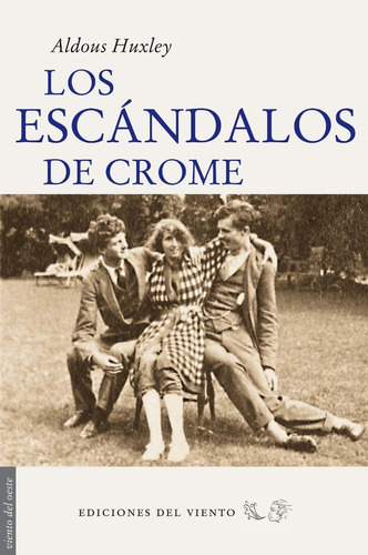 Los Escándalos De Crome - Aldous Huxley