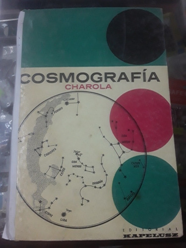 Florencio Charola - Cosmografia - Tapa Dura Kapelusz 1941