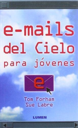 E-mails Del Cielo Para Jovenes, de Forham, Tom. Editorial Lumen en español