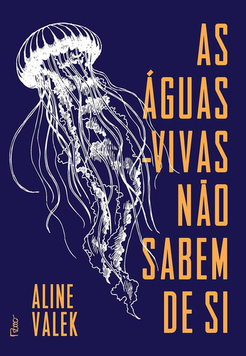 As águas-vivas não sabem de si, de Valek, Aline. Editora Rocco Ltda, capa mole em português, 2019