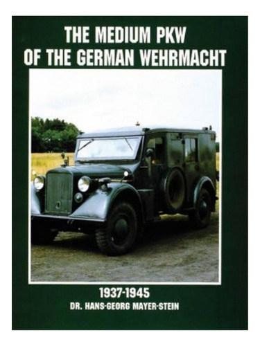 The Medium Pkw Of The German Wehrmacht 1937-1945 - Han. Eb05