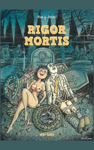 Rigor Mortis, de Kim. Editorial DIBBUKS, tapa dura en español, 2019