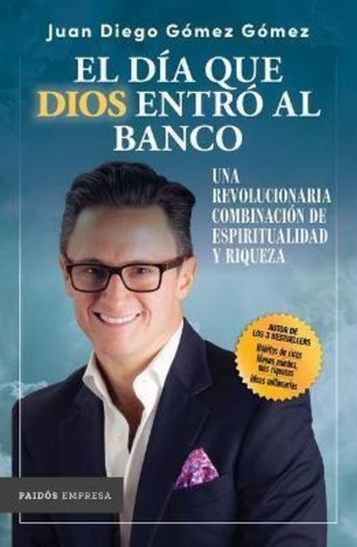 El Día Que Dios Entró Al Banco / Gómez Gómez, Juan Diego