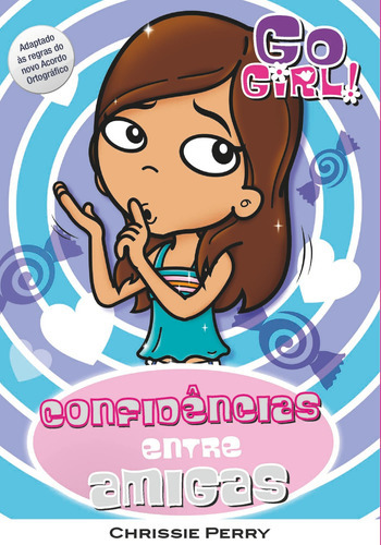 Go Girl 27 - Confidências Entre Amigas, De Chrissie Perry., Vol. 1. Editora Fundamento, Capa Mole Em Português, 2009