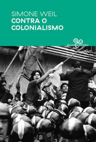 Contra O Colonialismo, De Weil, Simone. Editora Bazar Do Tempo, Capa Mole Em Português