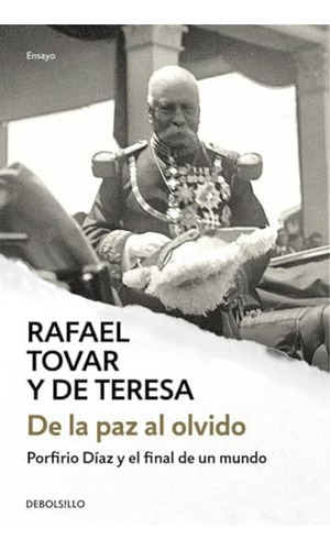 Libro: De La Paz Al Olvido From Peace To Oblivion (spanish